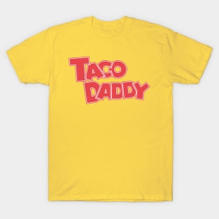 TACO DADDY T-Shirt